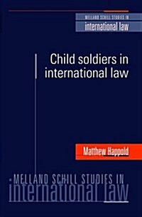 Child Soldiers in International Law (Hardcover)