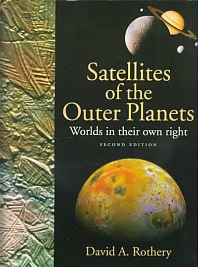 Satellites of the Outer Planets : Worlds in Their Own Right (Paperback, 2 Revised edition)