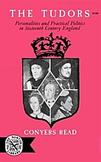 The Tudors: Personalities and Practical Politics in Sixteenth Century England (Paperback)