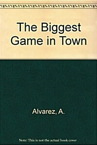 The Biggest Game in Town (Paperback, Reprint)