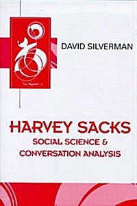 Harvey Sacks : Social Science and Conversation Analysis (Hardcover)