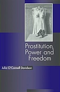 Prostitution, Power and Freedom (Paperback)