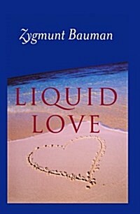 Liquid Love : On the Frailty of Human Bonds (Hardcover)