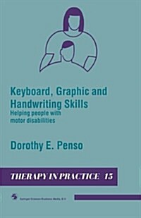 Keyboard, Graphic and Handwriting Skills : Helping people with motor disabilities (Paperback, 1990 ed.)