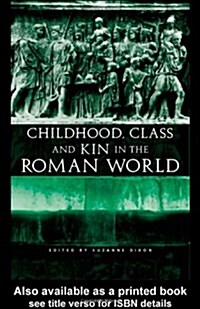 Childhood, Class and Kin in the Roman World (Hardcover)