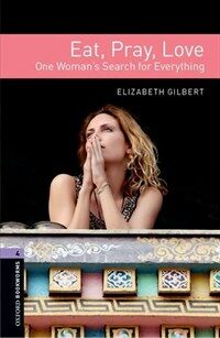 Oxford Bookworms Library: Level 4:: Eat Pray Love (Paperback)