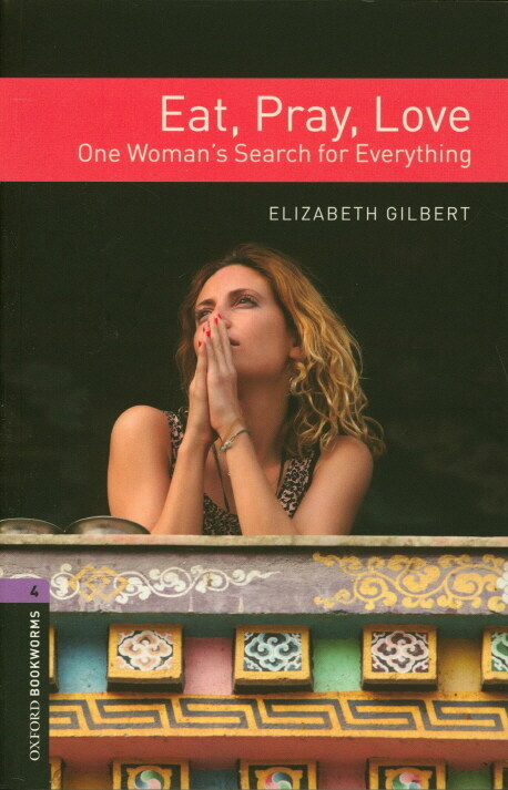 Oxford Bookworms Library Level 4 : Eat, Pray, Love (Paperback, 3rd Edition)