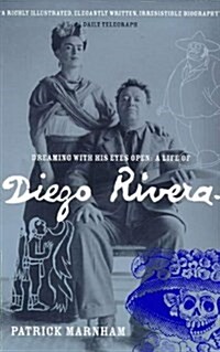 Dreaming with His Eyes Open : Life of Diego Rivera (Paperback, New ed)