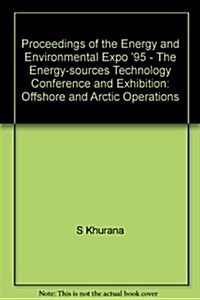Proceedings of the Energy and Environmental Expo 95 - The Energy-sources Technology Conference and Exhibition (Hardcover)