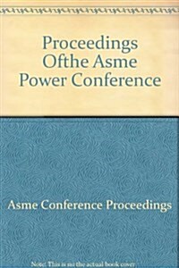 Proceedings of the ASME Power Conference 2005 : Includes Papers from the 2005 International Conference Pn Power Engineering (ICOPE) (Paperback)