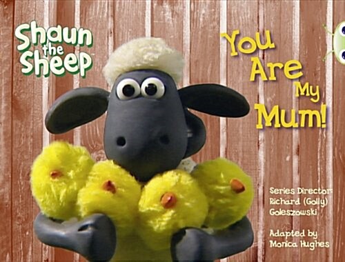 Shaun the Sheep: You are My Mum! (Yellow A) (Paperback)