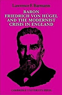 Baron Friedrich von Hugel and the Modernist Crisis in England (Hardcover)