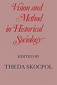 Vision and Method in Historical Sociology (Hardcover)