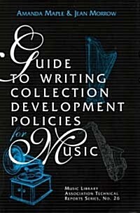 Guide to Writing Collection Development Policies for Music (Paperback)