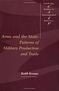 Arms and the State : Patterns of Military Production and Trade (Paperback)