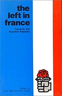 The Left in France : Towards the Socialist Republic (Paperback)