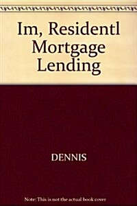 Im, Residentl Mortgage Lending (Paperback, 5 Rev ed)