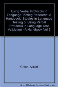Verbal protocol analysis in language testing research : a handbook