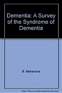 Dementia : A Survey of the Syndrome of Dementia (Hardcover)