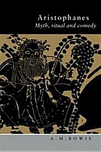 Aristophanes : Myth, Ritual and Comedy (Hardcover)