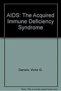 AIDS : The Acquired Immune Deficiency Syndrome (Hardcover)