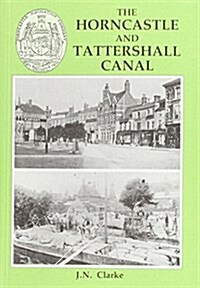 The Horncastle and Tattershall Canal (Paperback)