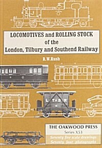 Locomotives and Rolling Stock of the London Tilbury and South-end Railway (Paperback)