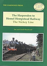 The Harpenden to Hemel Hempstead Railway : The Nickey Line (Paperback)