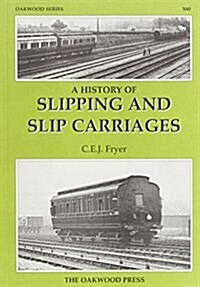 A History of Slipping and Slip Carriages (Paperback)