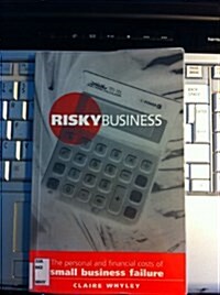 Risky Business : Personal and Financial Costs of Small Business Failure (Paperback)