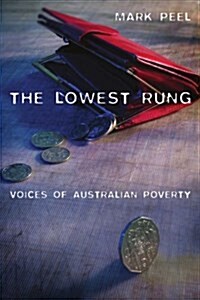 The Lowest Rung : Voices of Australian Poverty (Paperback)