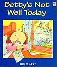 Bettys Not Well Today (Paperback, New ed)