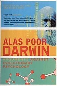 Alas Poor Darwin : Arguments Against Evolutionary Psychology (Paperback)