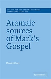 Aramaic Sources of Marks Gospel (Hardcover)