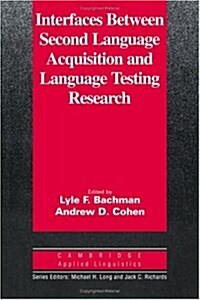 Interfaces between Second Language Acquisition and Language Testing Research (Hardcover)