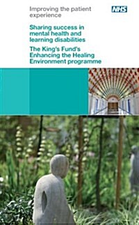 Evaluation of the Kings Funds Enhancing the Healing Environment Programme : Improving the Patient Experience (Hardcover)