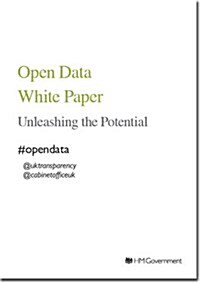 Open Data White Paper : Unleashing the Potential (Paperback)