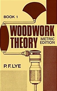 Woodwork Theory - Book 1 Metric Edition (Paperback)