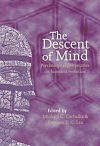 The Descent of Mind : Psychological Perspectives on Hominid Evolution (Paperback)