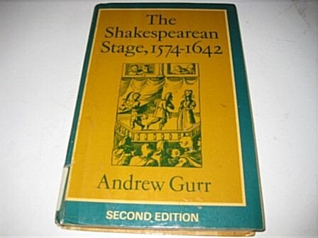The Shakespearean Stage, 1574-1642 (Hardcover, 1st)