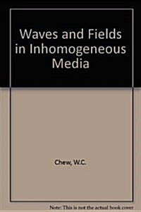 Waves and Fields in Inhomogeneous Media (Hardcover)