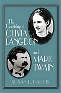 The Courtship of Olivia Langdon and Mark Twain (Hardcover)