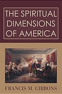The Spiritual Dimensions of America (Paperback)
