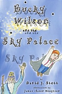 Bucky Wilson and the Sky Palace (Paperback)