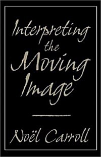 Interpreting the Moving Image (Hardcover)
