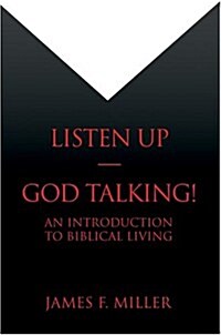 Listen Up--God Talking!: An Introduction to Biblical Living (Hardcover)