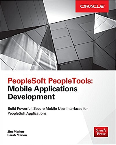 PeopleSoft Peopletools: Mobile Applications Development (Oracle Press) (Paperback)