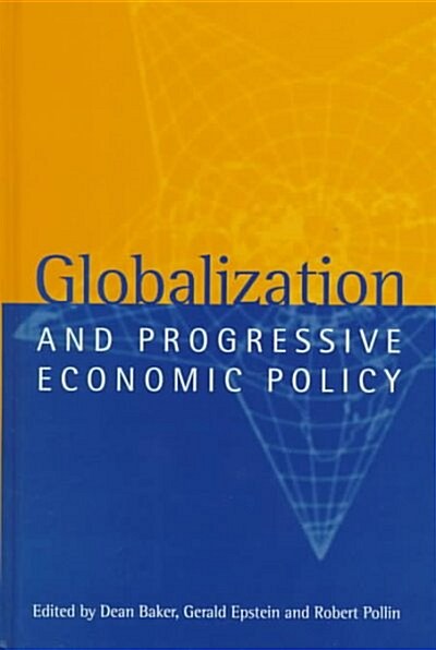 Globalization and Progressive Economic Policy (Hardcover)