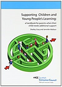 Supporting Children and Young Peoples Learning : A Handbook for Parents When Their Child Needs Additional Support (Paperback)