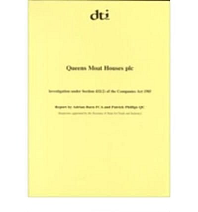 Queens Moat Houses plc : investigation under section 432 (2) of the Companies Act 1985, report by Adrian Burn FCA and Patrick Phillips QC (inspectors  (Paperback)
